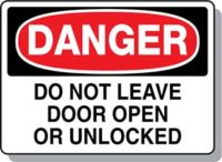 DANGER Do Not Leave Door Open or Unlocked