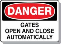 DANGER Gates Open and Close Automatically